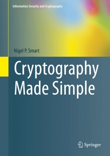 Nigel Smart - Cryptography Made Simple, E-bok
