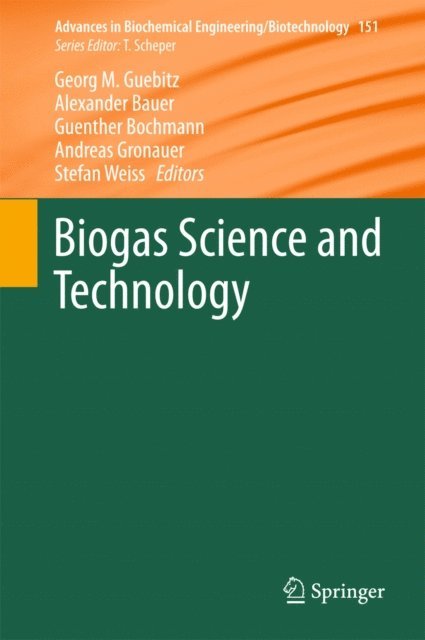 Stefan Weiss, Andreas Gronauer, Guenther Bochmann, Alexander Bauer, Georg Gubitz - Biogas Science and Technology, E-bok