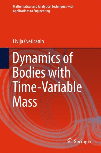 Livija Cveticanin - Dynamics of Bodies with Time-Variable Mass, E-bok