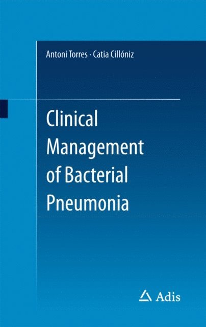 Catia Cilloniz, Antoni Torres - Clinical Management of Bacterial Pneumonia, E-bok