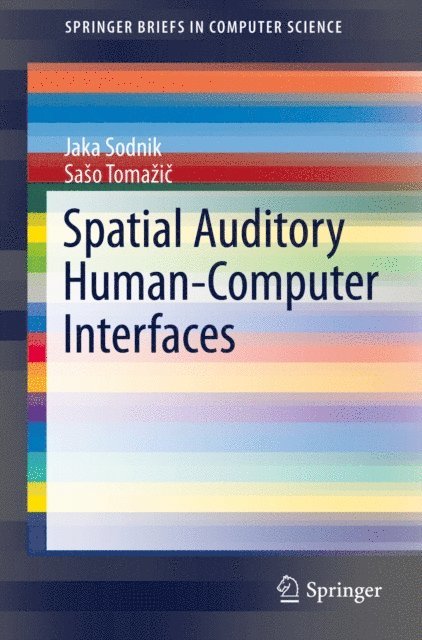 Saso Tomazic, Jaka Sodnik - Spatial Auditory Human-Computer Interfaces, E-bok