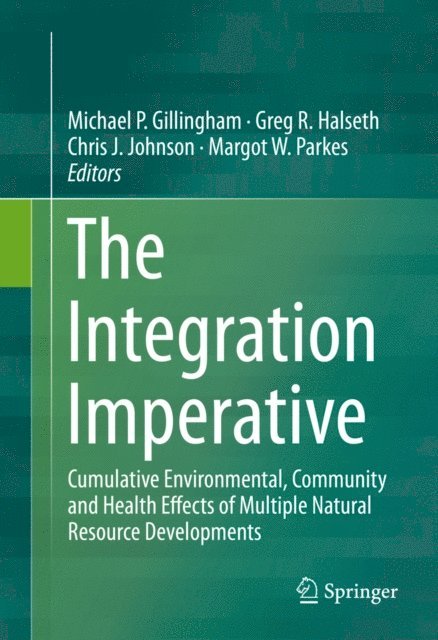 Margot W. Parkes, Chris J. Johnson, Greg R. Halseth, Michael P. Gillingham - Integration Imperative, E-bok