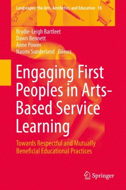 Naomi Sunderland, Anne Power, Dawn Bennett, Brydie-Leigh Bartleet - Engaging First Peoples in Arts-Based Service Learning, E-bok