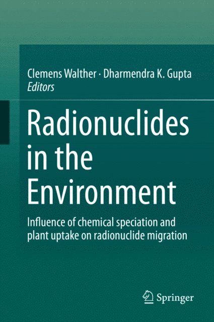 Dharmendra K. Gupta, Clemens Walther - Radionuclides in the Environment, E-bok