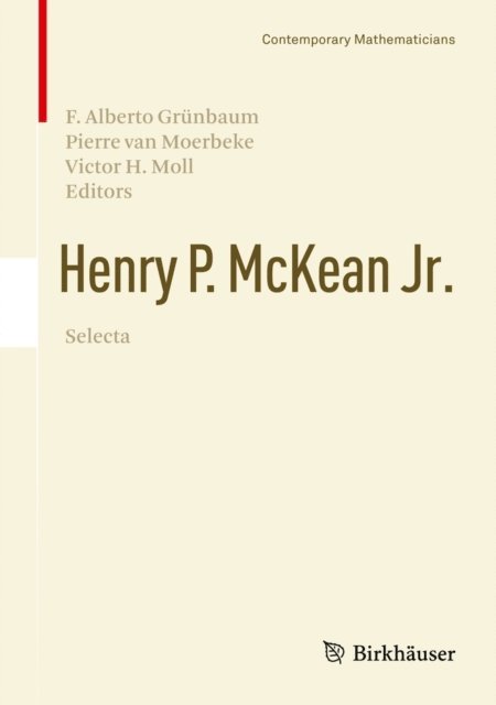 Victor H. Moll, Pierre van Moerbeke, F. Alberto Grunbaum - Henry P. McKean Jr. Selecta, E-bok