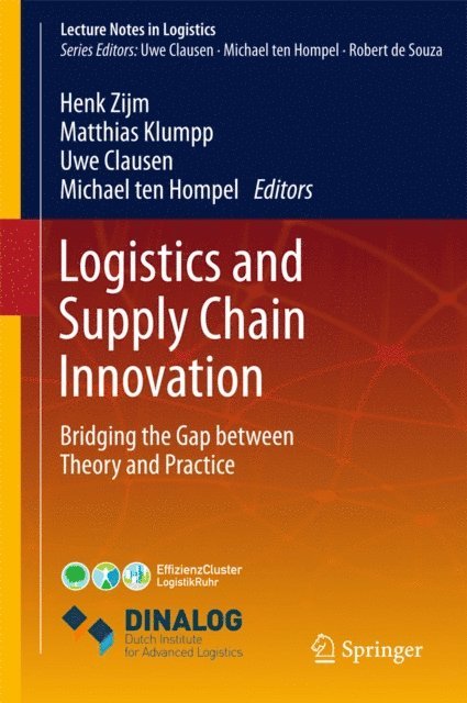 Michael ten Hompel, Uwe Clausen, Matthias Klumpp, Henk Zijm - Logistics and Supply Chain Innovation, E-bok