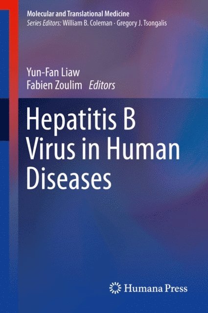 Fabien Zoulim, Yun-Fan Liaw - Hepatitis B Virus in Human Diseases, E-bok