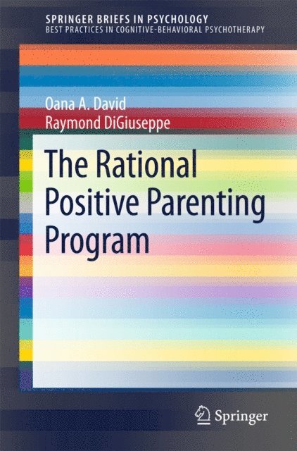 Raymond DiGiuseppe, Oana A. David - Rational Positive Parenting Program, E-bok