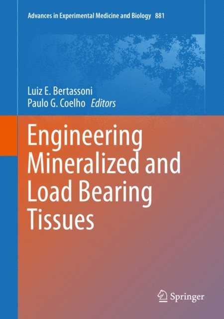Paulo G. Coelho, Luiz E. Bertassoni - Engineering Mineralized and Load Bearing Tissues, E-bok