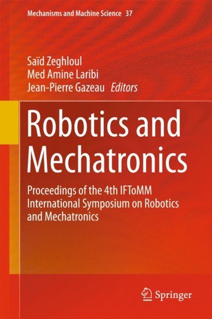Jean-Pierre Gazeau, Med Amine Laribi, Said Zeghloul - Robotics and Mechatronics, E-bok
