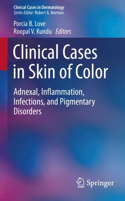 Roopal V. Kundu, Porcia B. Love - Clinical Cases in Skin of Color, E-bok