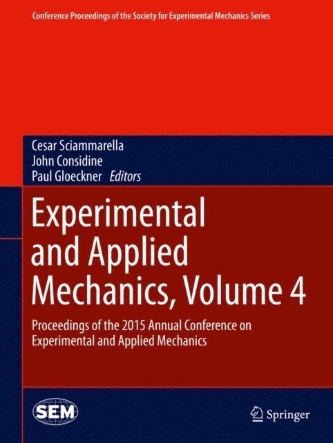 Paul Gloeckner, John Considine, Cesar Sciammarella - Experimental and Applied Mechanics, Volume 4, E-bok