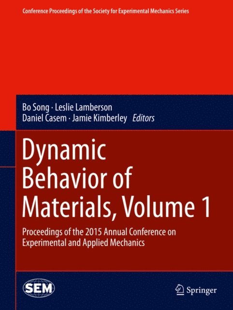 Jamie Kimberley, Daniel Casem, Leslie Lamberson, Bo Song - Dynamic Behavior of Materials, Volume 1, E-bok