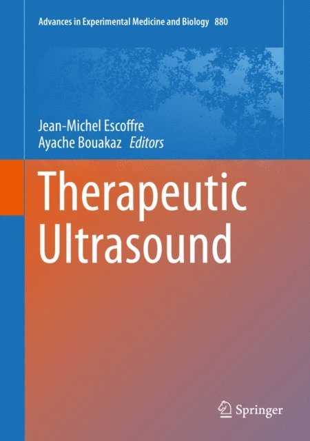 Ayache Bouakaz, Jean-Michel Escoffre - Therapeutic Ultrasound, E-bok