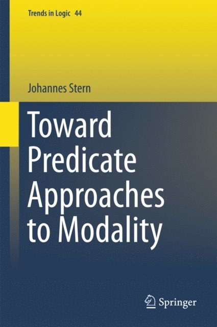 Johannes Stern - Toward Predicate Approaches to Modality, E-bok