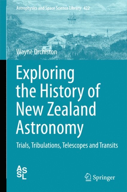 Wayne Orchiston - Exploring the History of New Zealand Astronomy, E-bok
