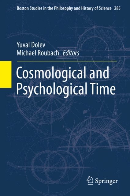 Michael Roubach, Yuval Dolev - Cosmological and Psychological Time, E-bok