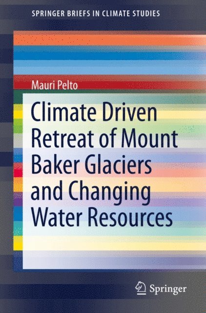 Mauri Pelto - Climate Driven Retreat of Mount Baker Glaciers and Changing Water Resources, E-bok