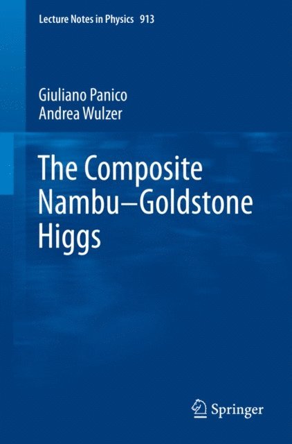 Andrea Wulzer, Giuliano Panico - Composite Nambu-Goldstone Higgs, E-bok