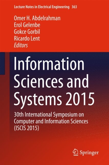 Ricardo Lent, Gokce Gorbil, Erol Gelenbe, Omer H. Abdelrahman - Information Sciences and Systems 2015, E-bok