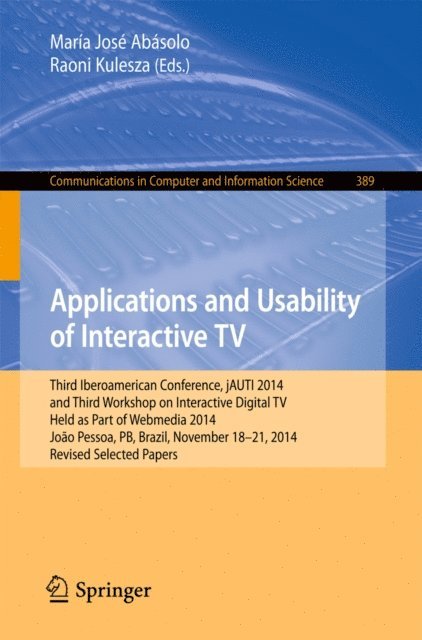 Raoni Kulesza, Maria Jose Abasolo - Applications and Usability of Interactive TV, E-bok