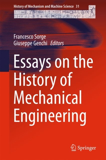 Giuseppe Genchi, Francesco Sorge - Essays on the History of Mechanical Engineering, E-bok