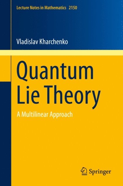 Vladislav Kharchenko - Quantum Lie Theory, E-bok