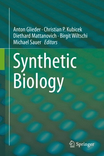 Michael Sauer, Birgit Wiltschi, Diethard Mattanovich, Christian P. Kubicek, Anton Glieder - Synthetic Biology, E-bok
