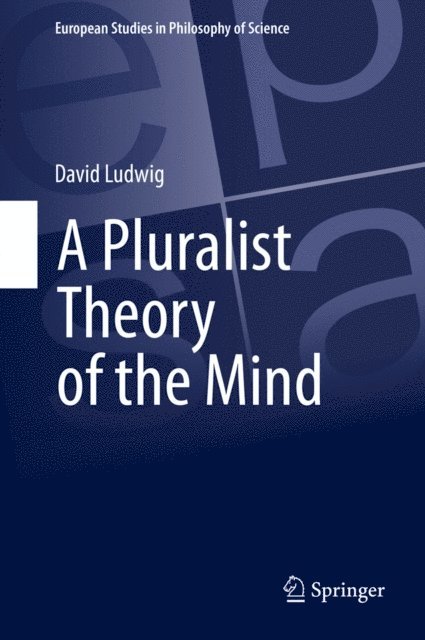 David Ludwig - Pluralist Theory of the Mind, E-bok