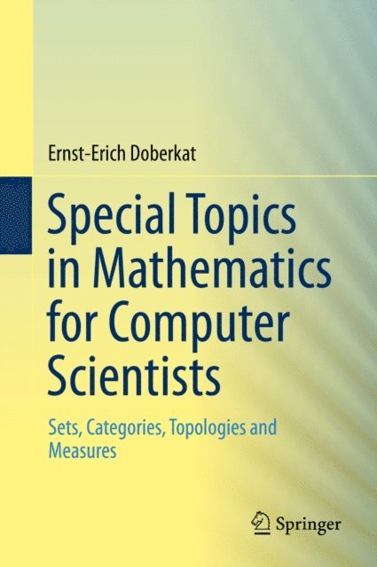 Ernst-Erich Doberkat - Special Topics in Mathematics for Computer Scientists, E-bok