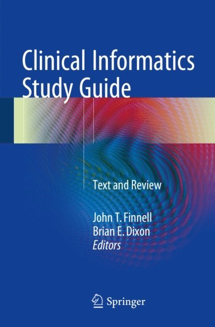 Brian E. Dixon, John T. Finnell - Clinical Informatics Study Guide, E-bok. Tillgänglighet: Lägg i varukorg