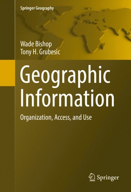 Tony H. Grubesic, Wade Bishop - Geographic Information, E-bok