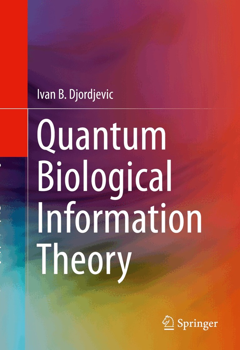 Ivan B. Djordjevic - Quantum Biological Information Theory, Inbunden. Tillgänglighet: Lägg i varukorg