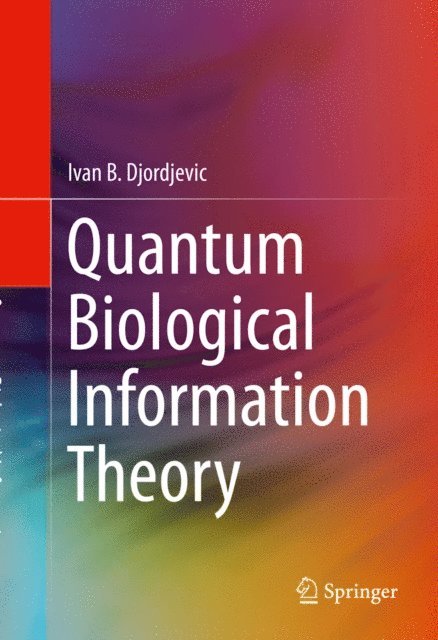 Ivan B. Djordjevic - Quantum Biological Information Theory, E-bok. Tillgänglighet: Lägg i varukorg