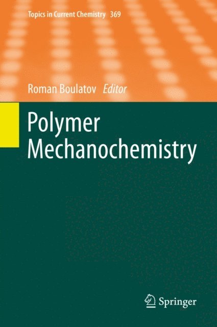 Roman Boulatov - Polymer Mechanochemistry, E-bok