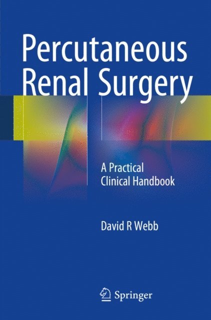 David R Webb - Percutaneous Renal Surgery, E-bok