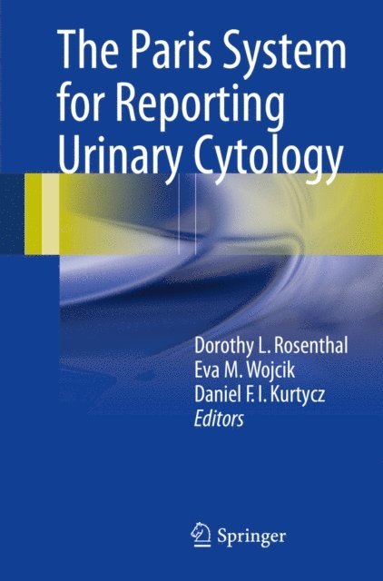 Daniel F.I. Kurtycz, Eva M. Wojcik, Dorothy L. Rosenthal - Paris System for Reporting Urinary Cytology, E-bok