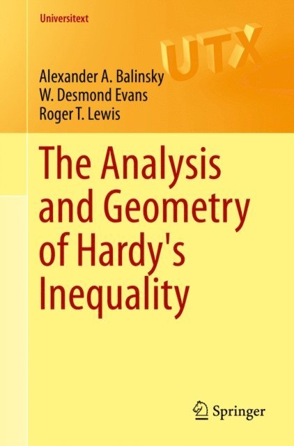 Roger T. Lewis, W. Desmond Evans, Alexander A. Balinsky - Analysis and Geometry of Hardy's Inequality, E-bok