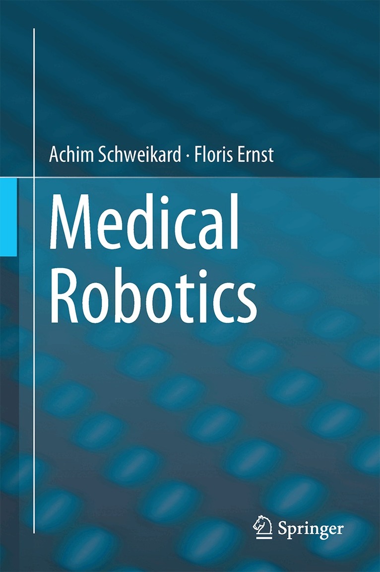 Achim Schweikard, Floris Ernst - Medical Robotics, Inbunden. Tillgänglighet: Lägg i varukorg