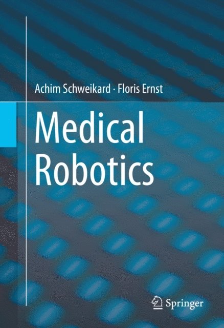 Floris Ernst, Achim Schweikard - Medical Robotics, E-bok. Tillgänglighet: Lägg i varukorg