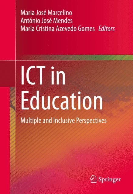 Maria Cristina Azevedo Gomes, Antonio Jose Mendes, Maria Jose Marcelino - ICT in Education, E-bok