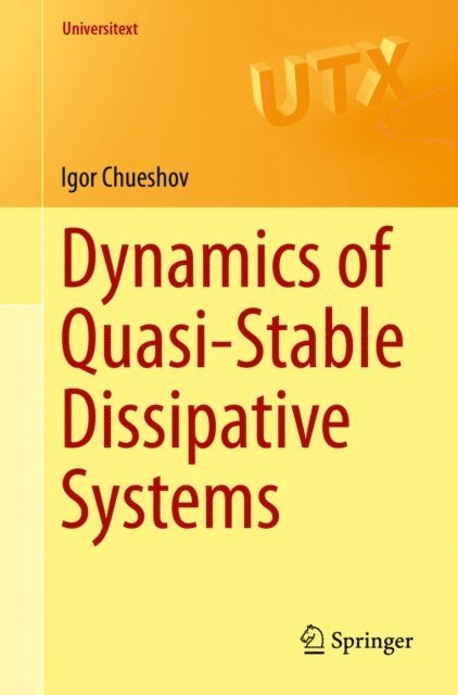 Igor Chueshov - Dynamics of Quasi-Stable Dissipative Systems, E-bok