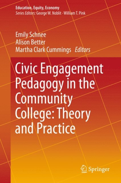 Martha Clark Cummings, Alison Better, Emily Schnee - Civic Engagement Pedagogy in the Community College: Theory and Practice, E-bok