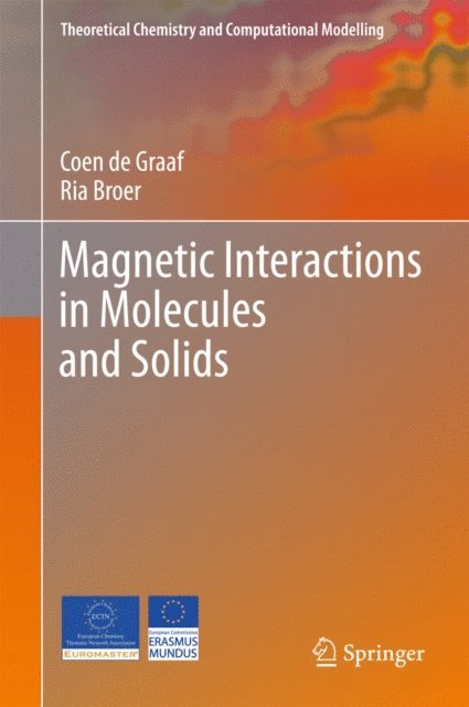 Ria Broer, Coen de Graaf - Magnetic Interactions in Molecules and Solids, E-bok