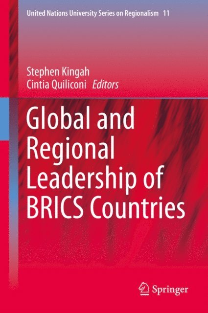 Cintia Quiliconi, Stephen Kingah - Global and Regional Leadership of BRICS Countries, E-bok