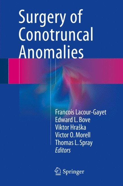 Thomas L. Spray, Victor Morell, Viktor Hraska, Edward Bove, Francois Lacour-Gayet - Surgery of Conotruncal Anomalies, E-bok