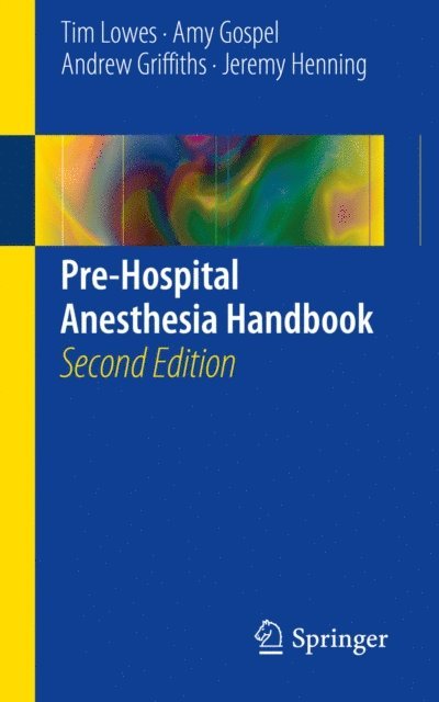 Jeremy Henning, Andrew Griffiths, Amy Gospel, Tim Lowes - Pre-Hospital Anesthesia Handbook, E-bok