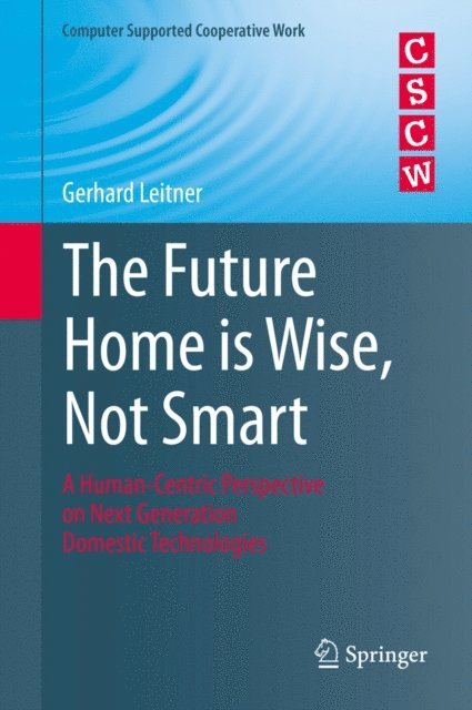 Gerhard Leitner - Future Home is Wise, Not Smart, E-bok
