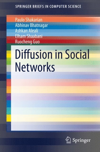 Ruocheng Guo, Elham Shaabani, Ashkan Aleali, Abhivav Bhatnagar, Paulo Shakarian - Diffusion in Social Networks, E-bok