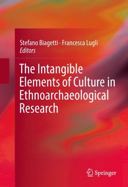 Francesca Lugli, Stefano Biagetti - Intangible Elements of Culture in Ethnoarchaeological Research, E-bok